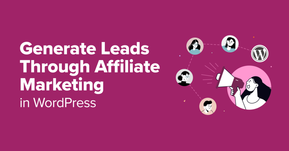 How to Generate Leads Through Affiliate Marketing in WordPress